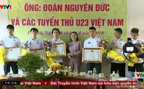 Tỉnh Gia Lai khen thưởng các cầu thủ U23 Việt Nam