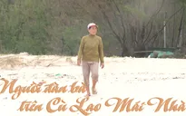 Chuyện Biển Chuyện Người "Người đàn bà trên Cù Lao Mái Nhà" (19h30, thứ Ba, 13/3)