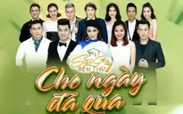 Sài Gòn đêm thứ 7: Cho ngày đã qua (20h00, VTV9)