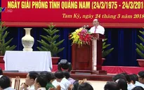 “Cán bộ của Quảng Nam phải có tầm nhìn và khát vọng vươn lên”