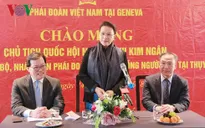 Chủ tịch Quốc hội gặp mặt cán bộ phái đoàn Việt Nam tại Geneve