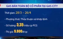 Tổng Công ty Khí Việt Nam (GAS) bán toàn bộ cổ phần tại GAS City