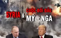 Tấn công Syria: Cuộc đối đầu Mỹ - Nga đi về đâu?