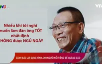 Nhà báo Lại Văn Sâm lên tiếng khi hình ảnh bị lợi dụng