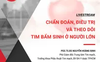 Chẩn đoán, điều trị và theo dõi bệnh tim bẩm sinh người lớn