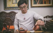 Nghệ nhân trẻ đam mê trà cổ Việt Nam