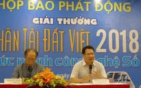 Nhân tài Đất Việt 2018: Sức mạnh công nghệ số