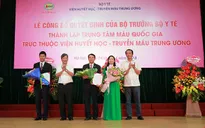 Việt Nam lần đầu tiên có Trung tâm Máu Quốc gia