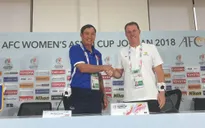 VCK Asian Cup nữ 2018 (bảng B): Phát biểu trước trận Việt Nam vs Australia