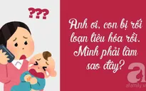 Làm gì khi trẻ bị rối loạn tiêu hóa?