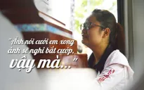 Người yêu hiệp sỹ bị đâm: "Ảnh nói cưới em xong ảnh sẽ nghỉ bắt cướp, vậy mà..."
