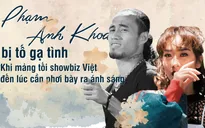 Phạm Anh Khoa bị tố gạ tình: Khi mảng tối showbiz Việt đến lúc cần phơi bày ra ánh sáng