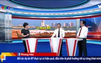 Lỗ hổng BT: Giảm gánh nặng hay gây thất thoát ngân sách nhà nước?