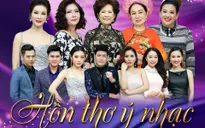 Tình khúc vượt thời gian tháng 5: Hồn thơ ý nhạc (20h15, VTV9)