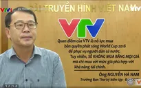 Bản quyền truyền hình World Cup - "Món hời" hay "món nợ"?