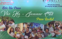 Đêm nhạc độc tấu Piano "Vào hạ" ủng hộ quỹ từ thiện của Bệnh nhi Trung Ương