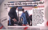 VCCI đề xuất bỏ hạn mức tối thiểu nhập khẩu xăng dầu