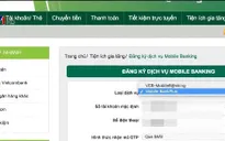 Đăng ký ngân hàng trực tuyến phải dùng SIM chính chủ