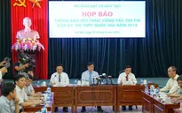 Bộ GD& ĐT nói gì về nghi vấn lộ đề thi một số môn Kỳ thi THPT Quốc gia 2018?