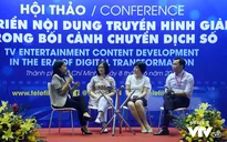 Nỗ lực phát triển chương trình truyền hình giải trí trên nền tảng số để giữ chân khán giả