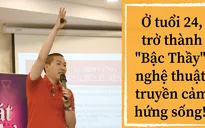 Chân dung start-up trẻ vừa thành công với kinh doanh vừa trở thành “bậc thầy” về nghệ thuật truyền cảm hứng khi mới 24 tuổi