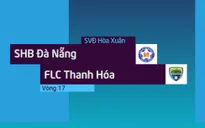 VIDEO Tổng hợp trận SHB Đà Nẵng 3 - 3 FLC Thanh Hóa (Vòng 17 Nuti Café V.League 2018)