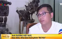 Trò chuyện với đạo diễn gốc Việt phim "Bố Hải"