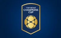 Lịch thi đấu IC Cup ngày 26/7: 6 cặp đấu đỉnh cao của bóng đá châu Âu