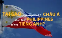 Nhiều sinh viên châu Á "đổ xô" đến Philippines để luyện tiếng Anh