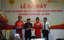 Ra mắt Trung tâm Nghiên cứu và Phát triển Văn hóa Hùng Vương