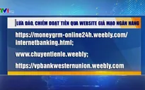Cảnh báo lừa đảo, chiếm đoạt tiền qua website giả mạo ngân hàng