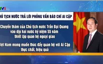Việt Nam mong muốn thúc đẩy quan hệ với Ai Cập thực chất, hiệu quả