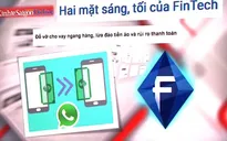 Hai mặt sáng, tối của Fintech