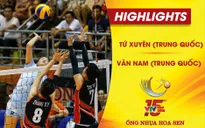 VIDEO: Tổng hợp diễn biến Tứ Xuyên (Trung Quốc) 3-2 Vân Nam (Trung Quốc) (Vòng đấu chéo VTV Cup Ống nhựa Hoa Sen 2018)