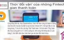 Thời "đổi vận" của những Fintech trung gian thanh toán