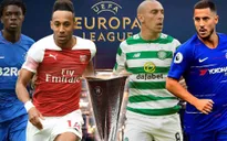 Lịch thi đấu lượt trận đầu tiên Europa League: Arsenal, Chelsea xuất trận