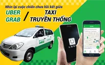 Nhìn lại cuộc chiến chưa hồi kết giữa Uber/Grab và taxi truyền thống