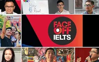 Gặp gỡ 7 "ngự lâm quân" của IELTS FACE-OFF