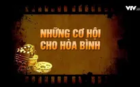 Phim tài liệu Những cơ hội cho hòa bình: Nhìn lại quá trình đàm phán lịch sử của Hiệp định Paris 1973