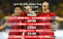 Lịch thi đấu và trực tiếp Asian Cup 2019 ngày 17/01: Đón chờ tin vui cho ĐT Việt Nam