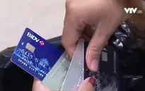 Hơn 25 triệu thẻ từ phải chuyển đổi sang thẻ chip ngay trong năm 2019
