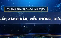 Nhiều đơn vị lớn vào danh sách thanh tra của Bộ Công Thương năm 2019