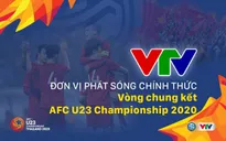 CHÍNH THỨC: VTV sở hữu bản quyền truyền thông VCK AFC U23 Championship 2020 trên lãnh thổ Việt Nam