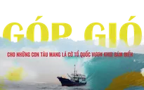 “Góp gió” cho những con tàu mang lá cờ Tổ quốc vươn khơi bám biển