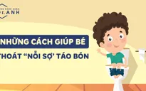 Những cách đơn giản giúp trẻ thoát nỗi sợ táo bón