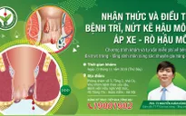 Cẩn trọng với bệnh trĩ, nứt kẽ hậu môn, áp xe - rò hậu môn