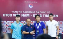 Họp báo trước trận ĐT Việt Nam – ĐT Thái Lan: HLV Park Hang Seo và Nishino thận trọng trước trận đấu lớn!
