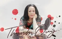 NSƯT Thanh Quý: “Mình quá may mắn, quá sung sướng rồi còn đòi hỏi ông Trời điều gì nữa”