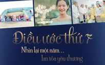 Điều ước thứ 7: Nhìn lại một năm lan tỏa yêu thương