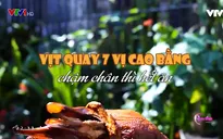 Vịt quay 7 vị - Đặc sản ngon nức tiếng Cao Bằng